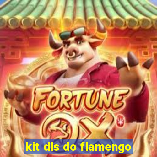 kit dls do flamengo